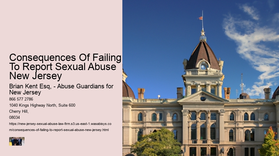 Consequences Of Failing To Report Sexual Abuse New Jersey